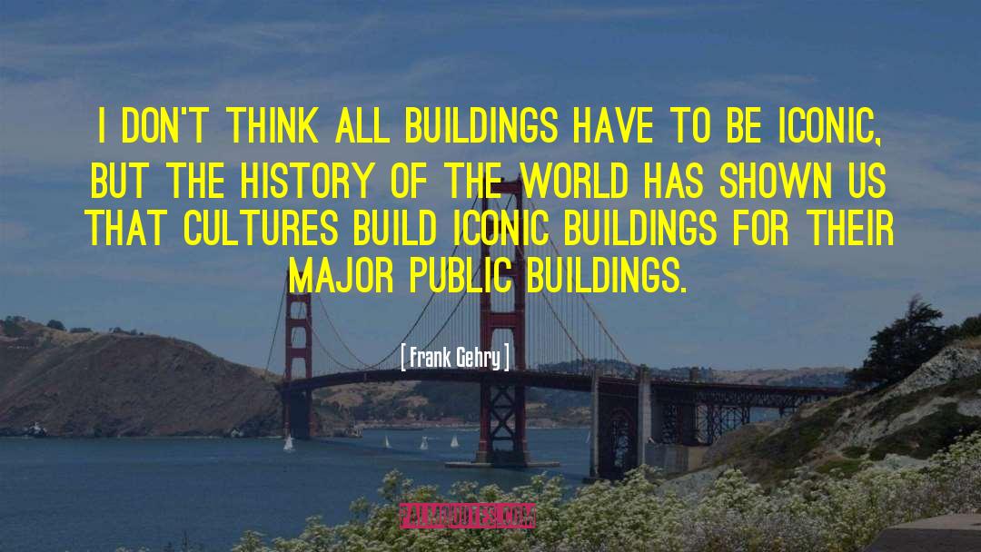 Corporative Buildings quotes by Frank Gehry