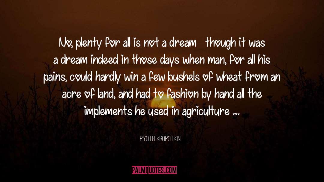 Corporatization Of Agriculture quotes by Pyotr Kropotkin