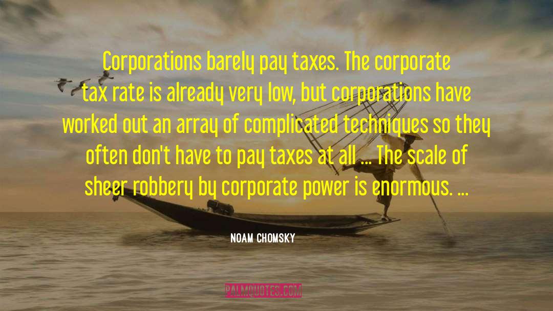 Corporatocracy quotes by Noam Chomsky