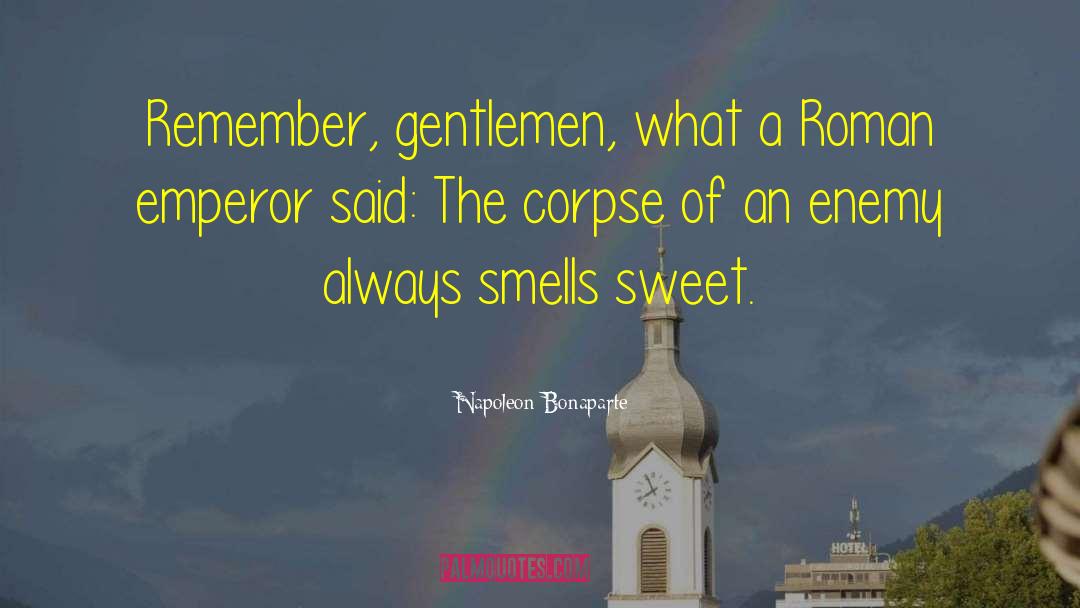 Corpse Eaters quotes by Napoleon Bonaparte