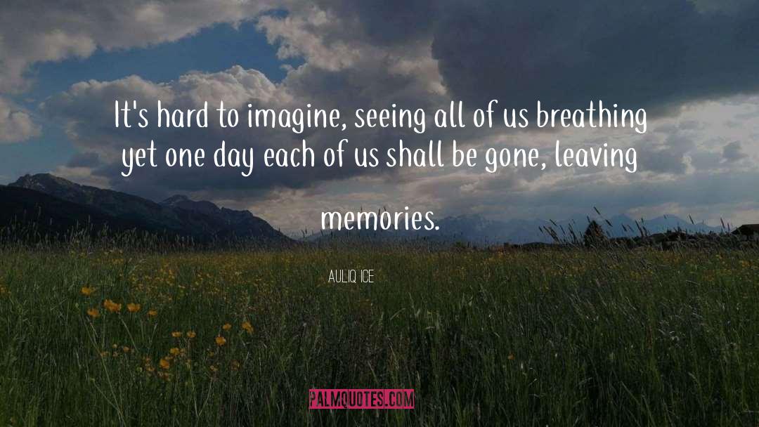 Corpse Leaving Memories Regret quotes by Auliq Ice
