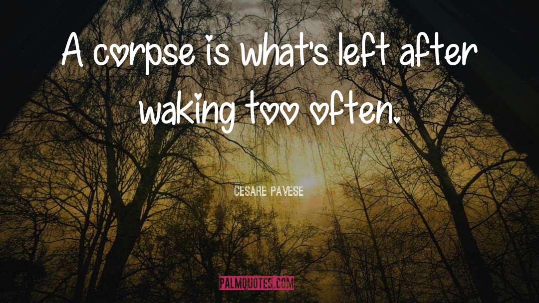 Corpse quotes by Cesare Pavese