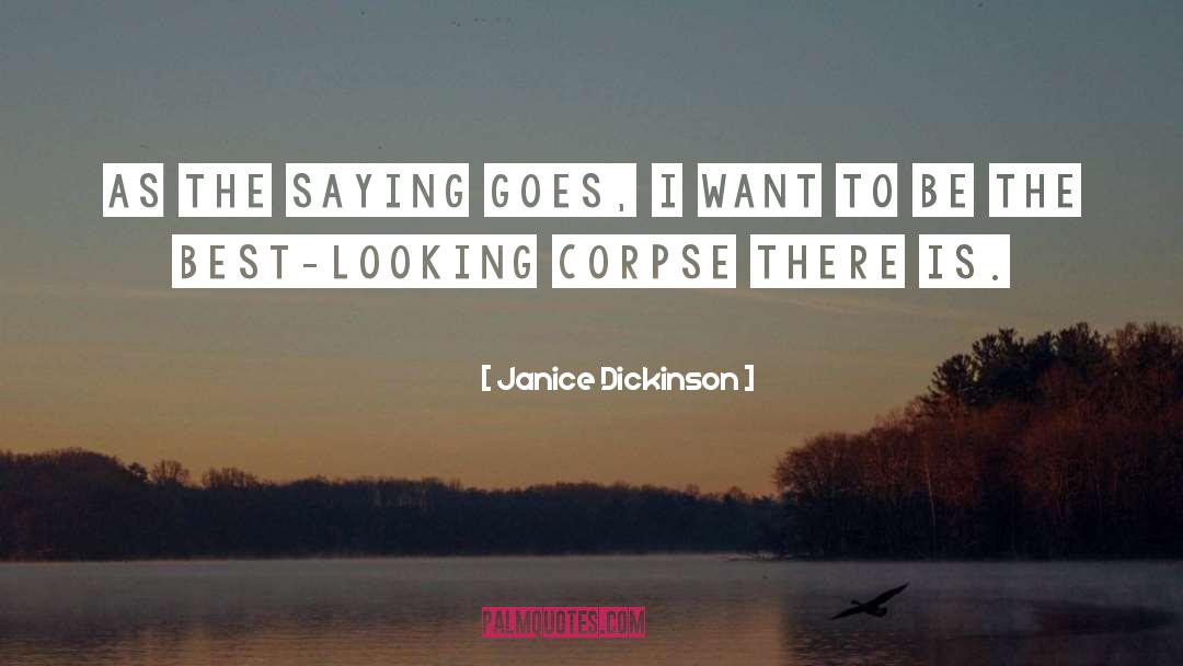 Corpses quotes by Janice Dickinson