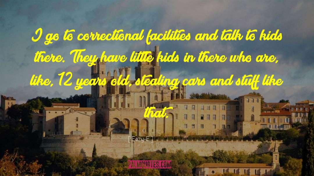 Correctional Facilities quotes by Eazy-E