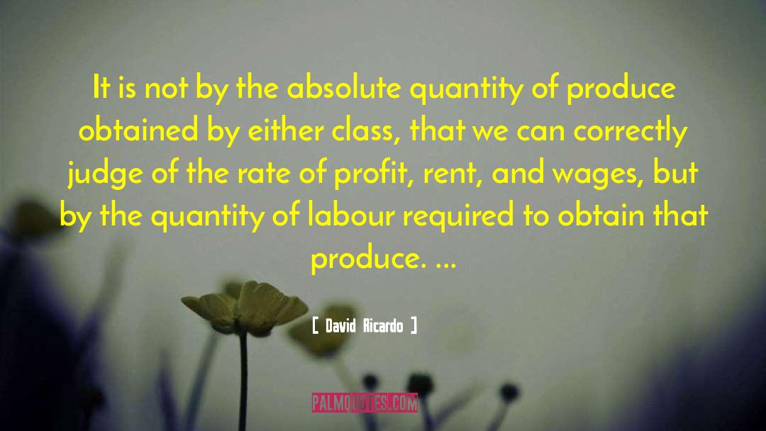 Correctly quotes by David Ricardo