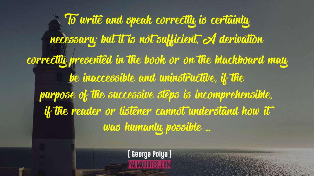 Correctly quotes by George Polya