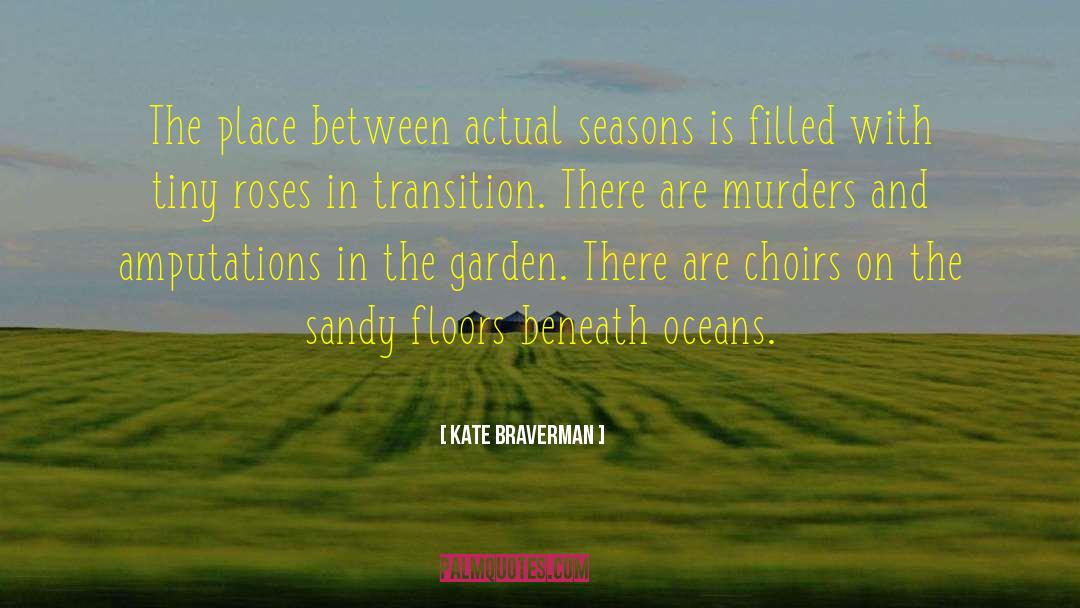 Correlation Between Roses quotes by Kate Braverman
