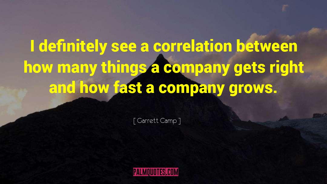 Correlation quotes by Garrett Camp