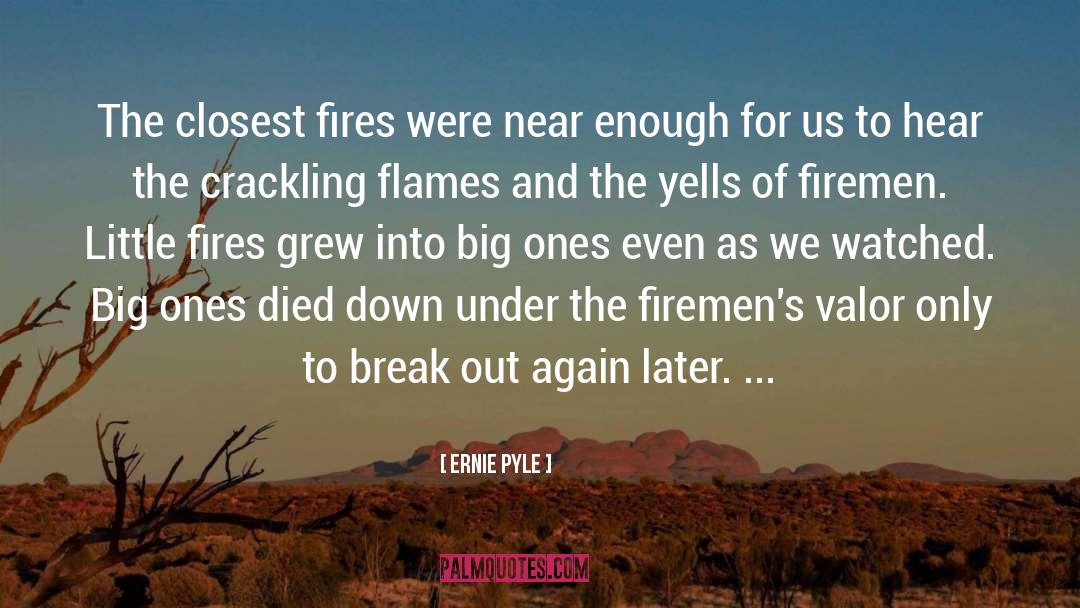 Corrigan Fire quotes by Ernie Pyle