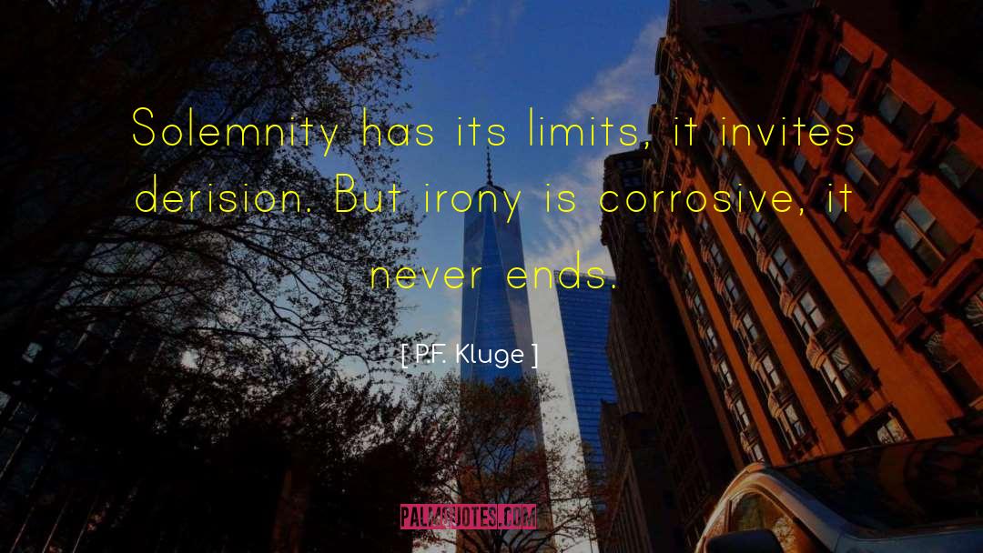 Corrosive quotes by P.F. Kluge