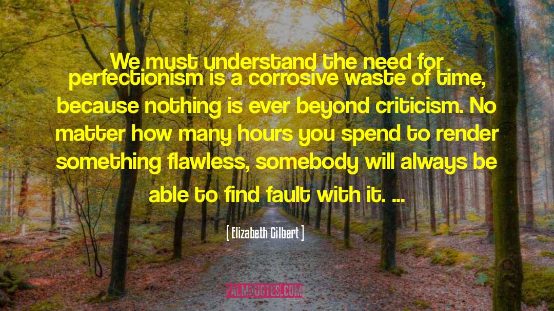 Corrosive quotes by Elizabeth Gilbert