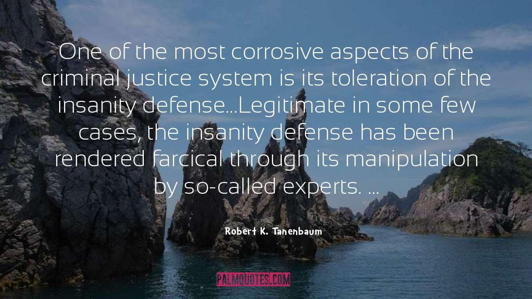 Corrosive quotes by Robert K. Tanenbaum