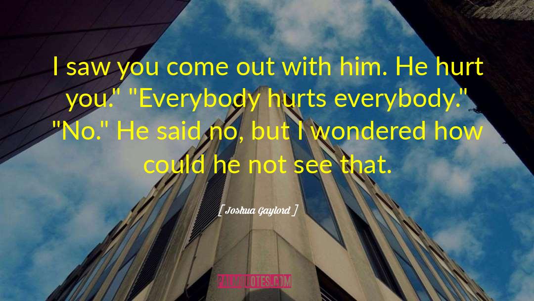 Corrs Everybody Hurts quotes by Joshua Gaylord