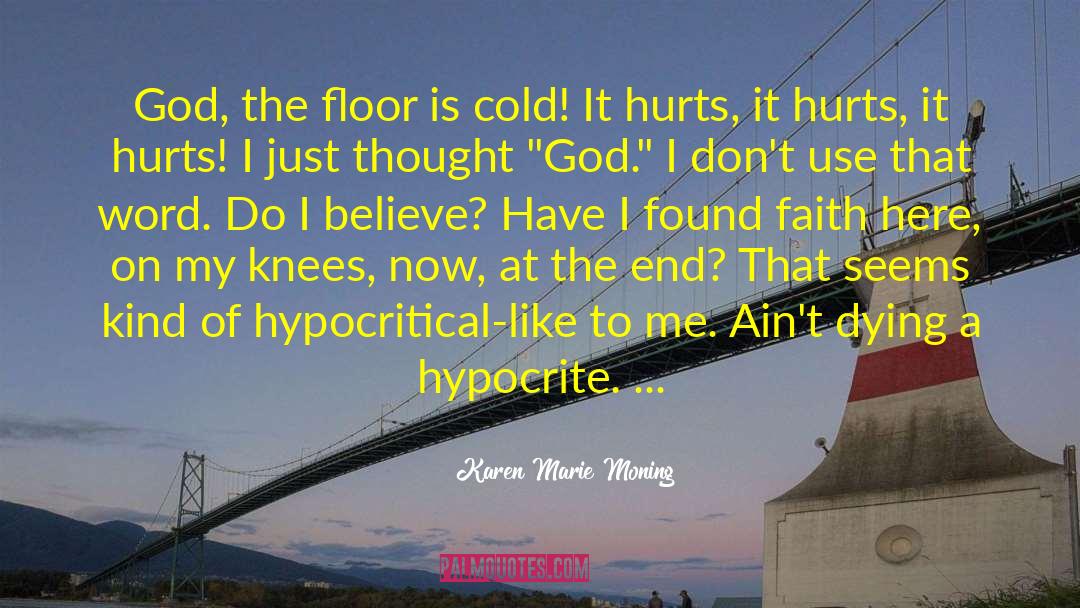 Corrs Everybody Hurts quotes by Karen Marie Moning