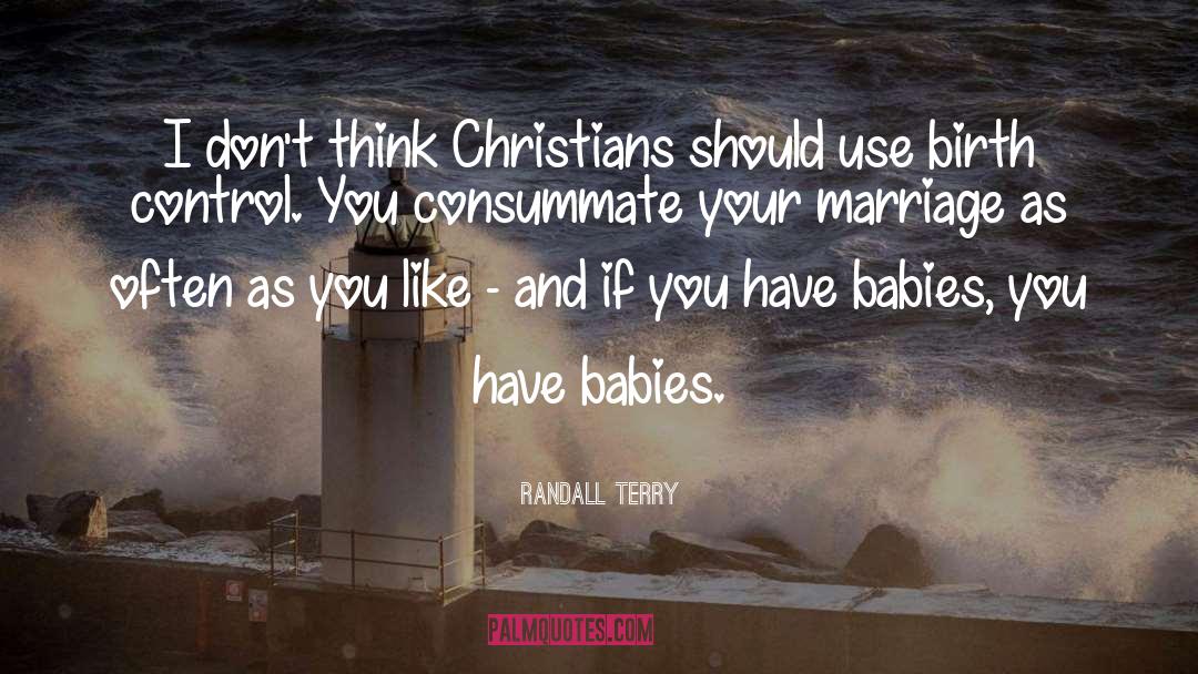 Corrupt Christians quotes by Randall Terry