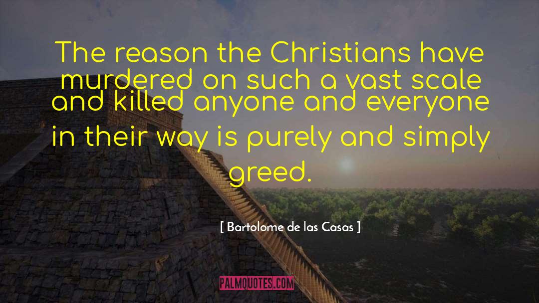 Corrupt Christians quotes by Bartolome De Las Casas