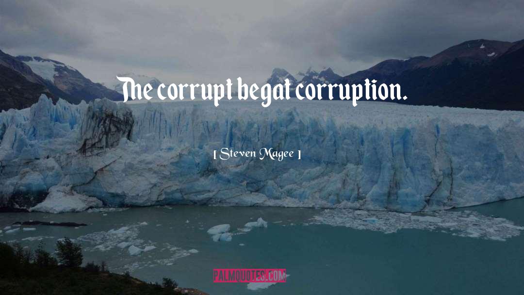 Corrupt Politics quotes by Steven Magee