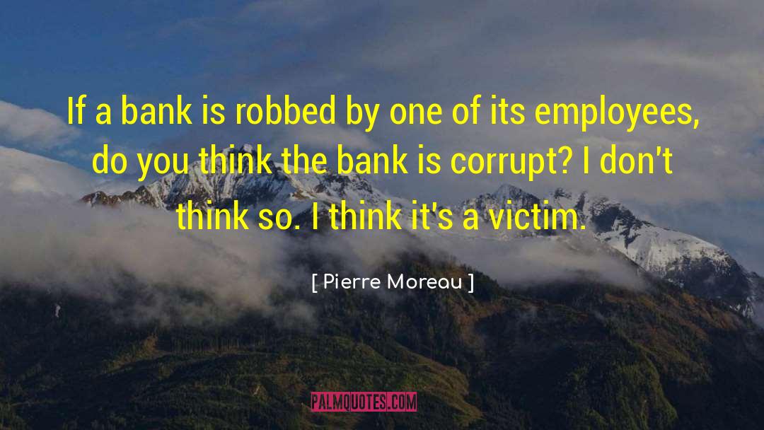 Corrupt quotes by Pierre Moreau