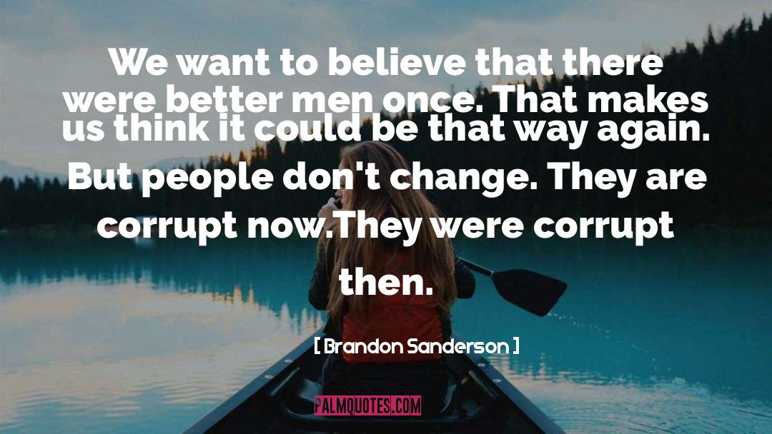 Corrupt quotes by Brandon Sanderson