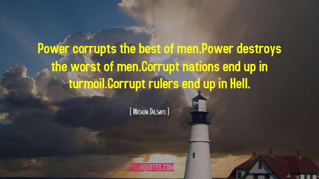Corrupt Rulers quotes by Matshona Dhliwayo