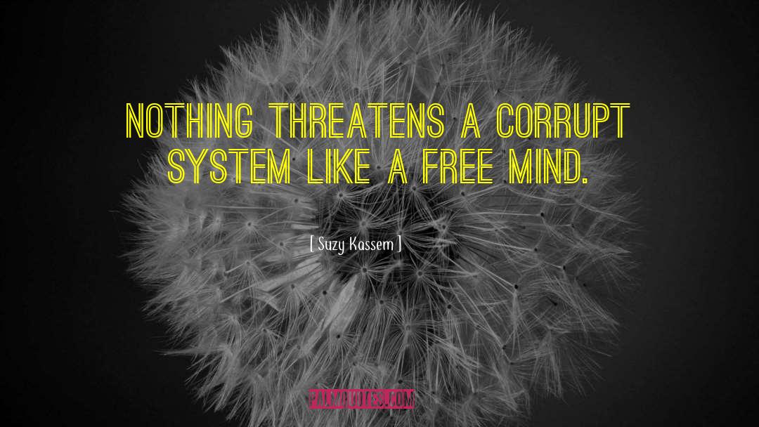 Corrupt System quotes by Suzy Kassem