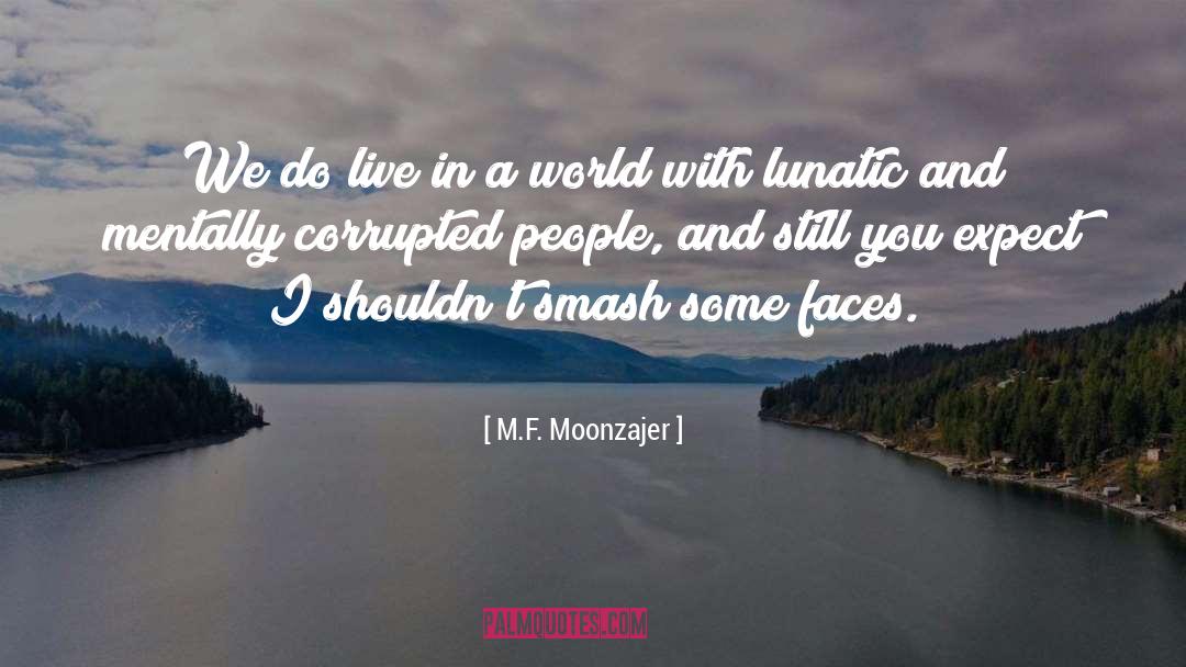Corrupted quotes by M.F. Moonzajer