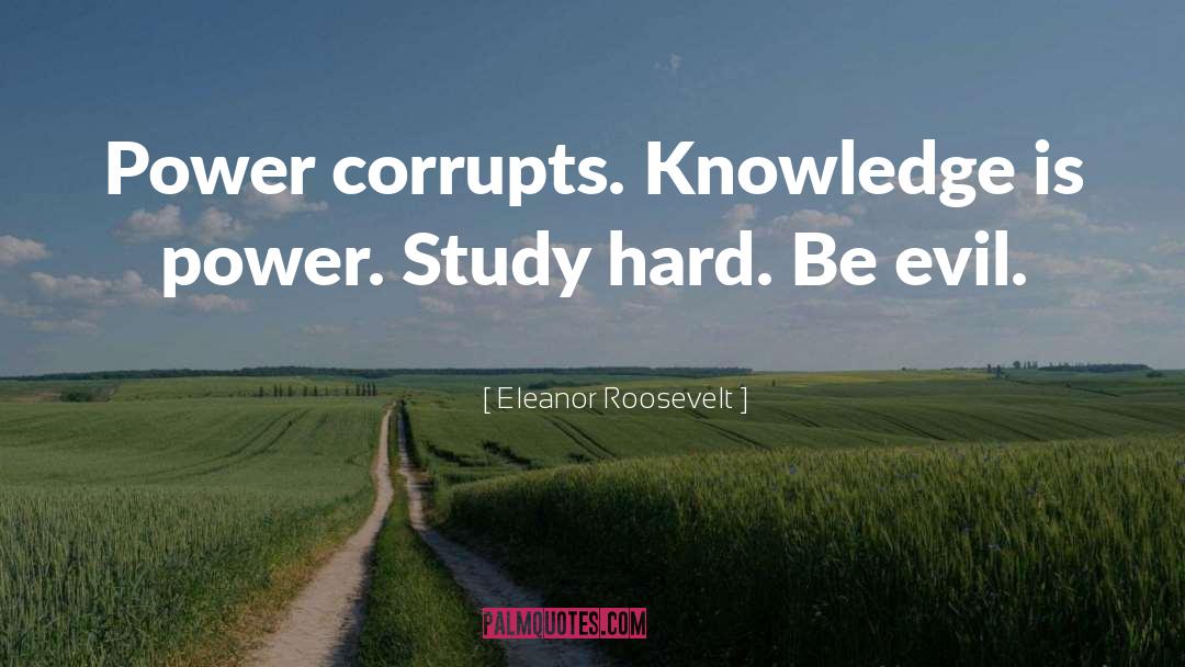 Corrupts quotes by Eleanor Roosevelt
