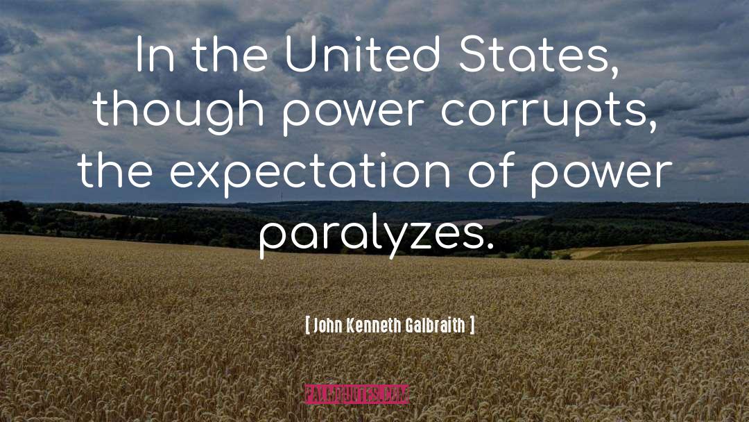 Corrupts quotes by John Kenneth Galbraith