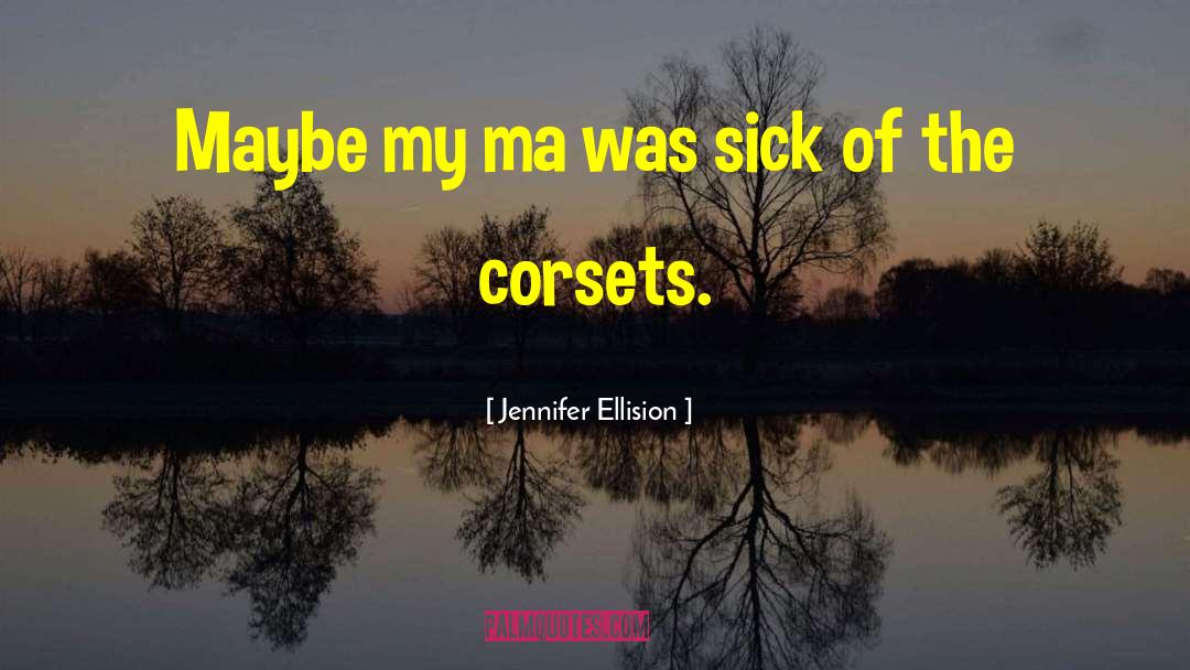 Corsets quotes by Jennifer Ellision