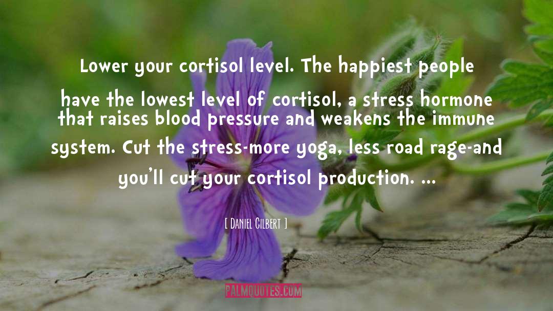 Cortisol quotes by Daniel Gilbert