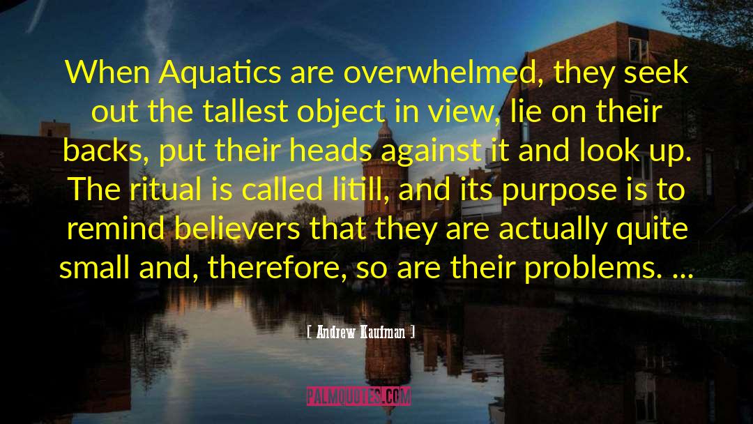 Cortopassi Aquatics quotes by Andrew Kaufman