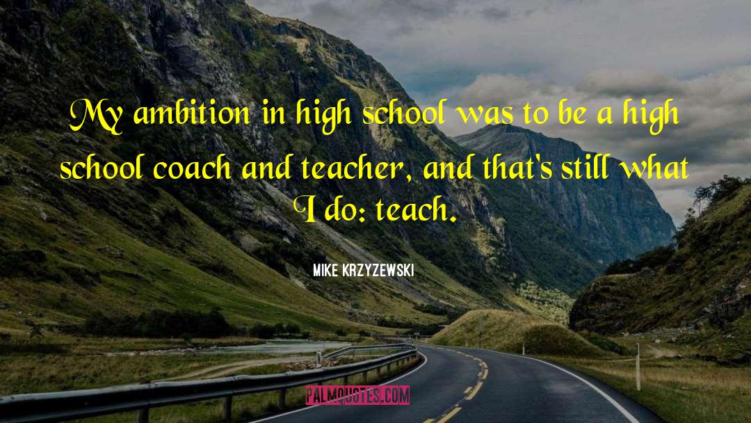 Corvington High School quotes by Mike Krzyzewski