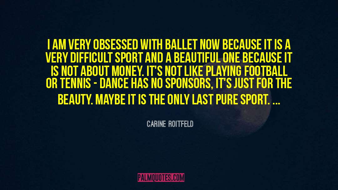 Corvino Ballet quotes by Carine Roitfeld