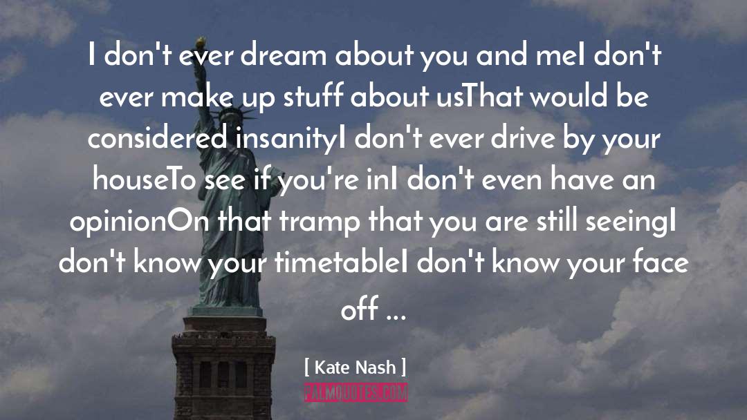 Cosbey Still Nash quotes by Kate Nash