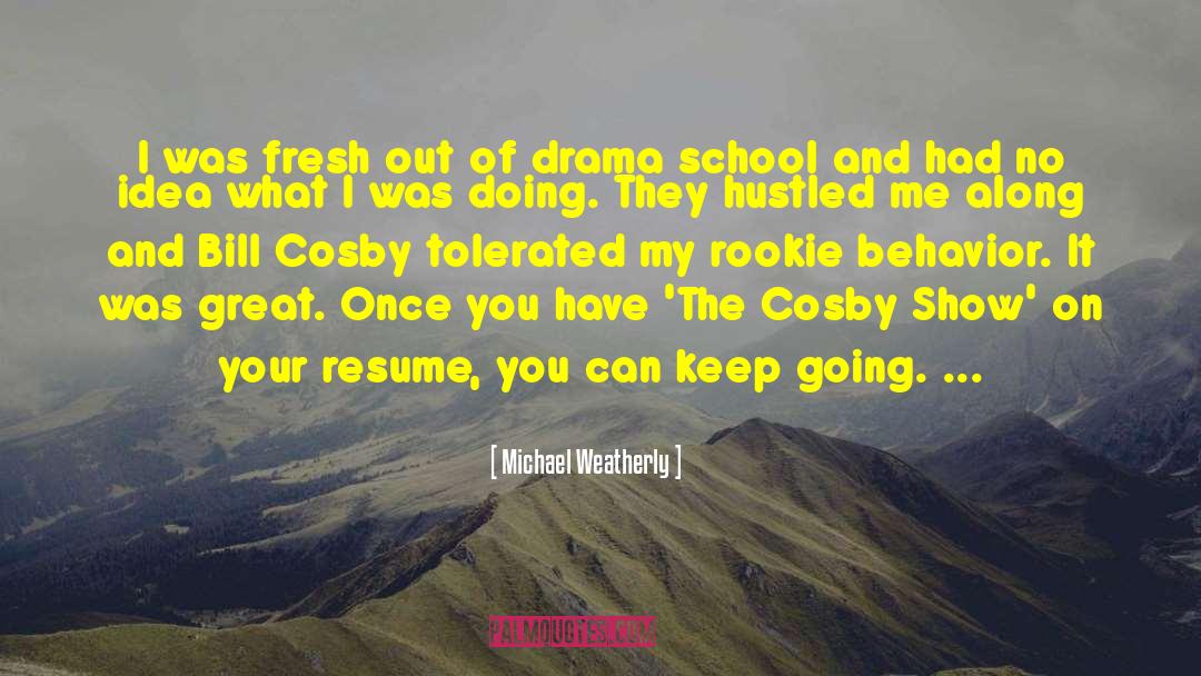 Cosby Show quotes by Michael Weatherly