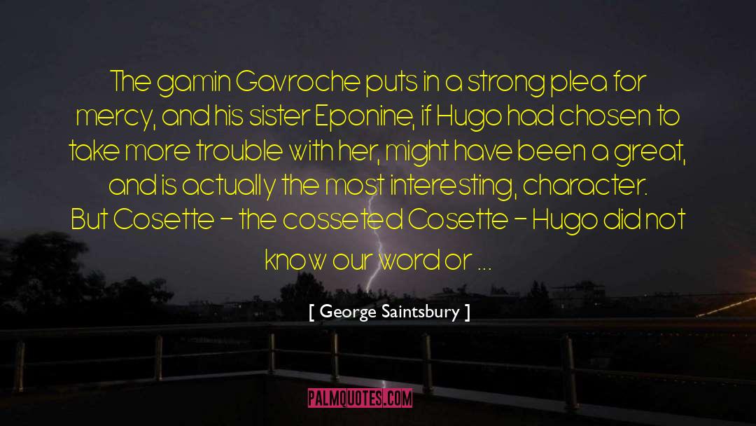 Cosette quotes by George Saintsbury