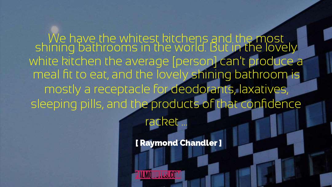 Cosmetic Dentistry quotes by Raymond Chandler