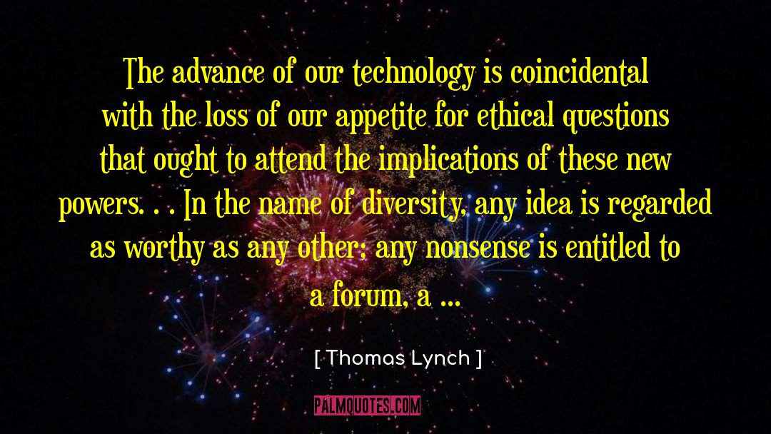 Cosmetic Diversity quotes by Thomas Lynch