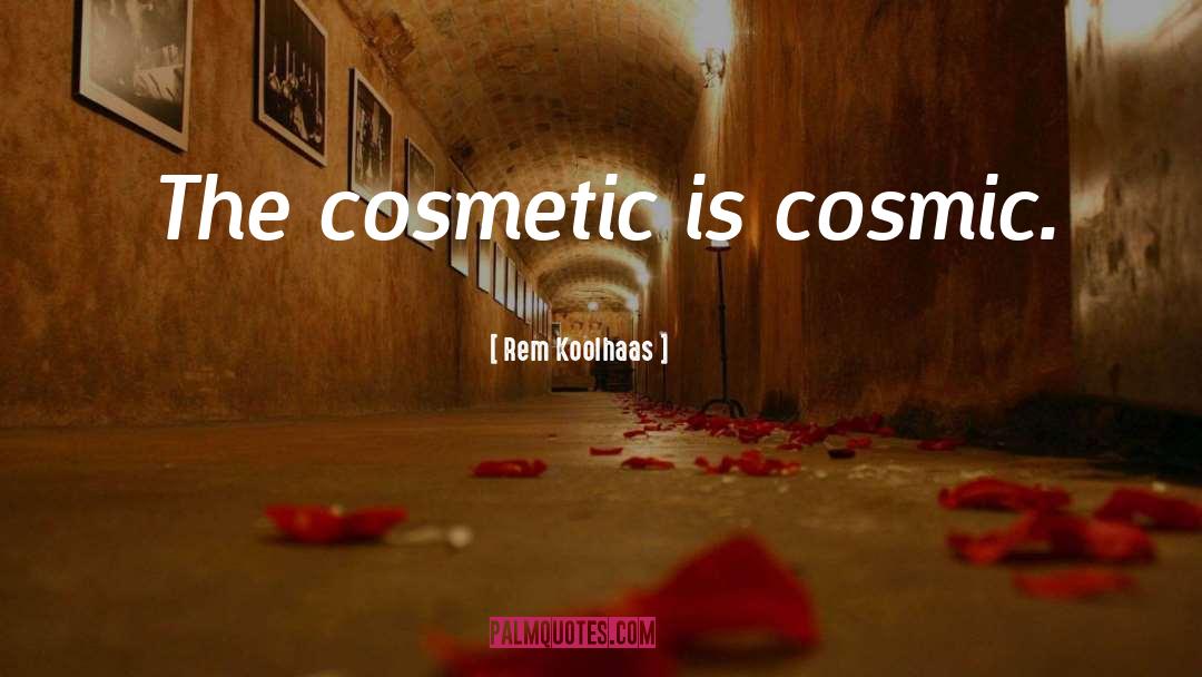 Cosmetic quotes by Rem Koolhaas