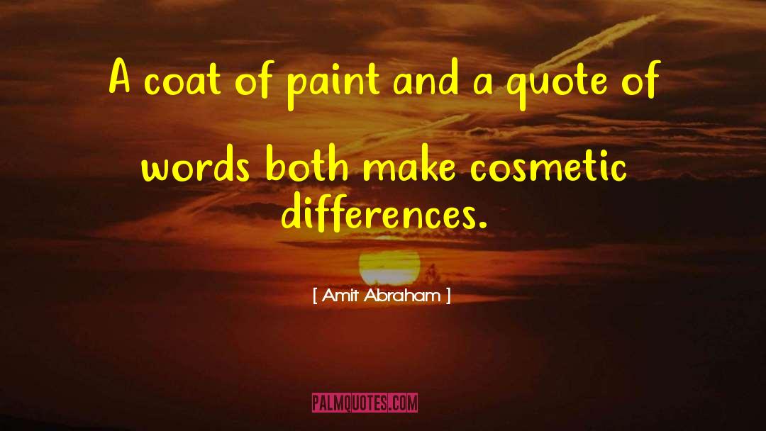 Cosmetic quotes by Amit Abraham