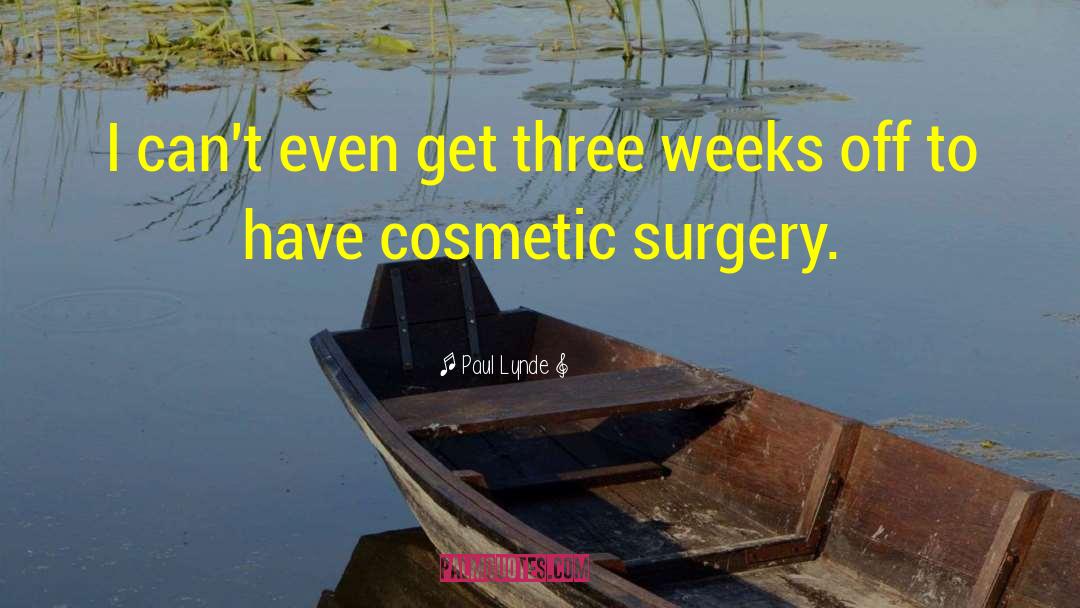 Cosmetic Surgery Loans quotes by Paul Lynde