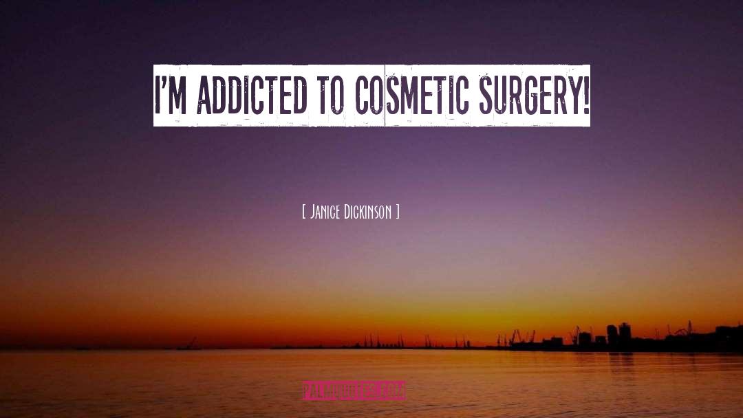 Cosmetic Surgery Loans quotes by Janice Dickinson