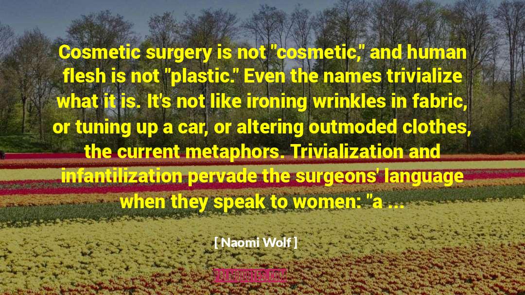 Cosmetic Surgery quotes by Naomi Wolf