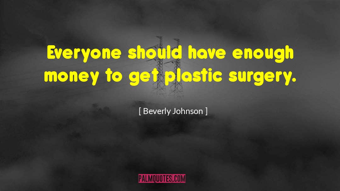 Cosmetic Surgery quotes by Beverly Johnson