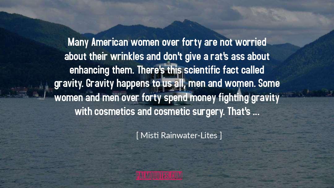 Cosmetic Surgery quotes by Misti Rainwater-Lites