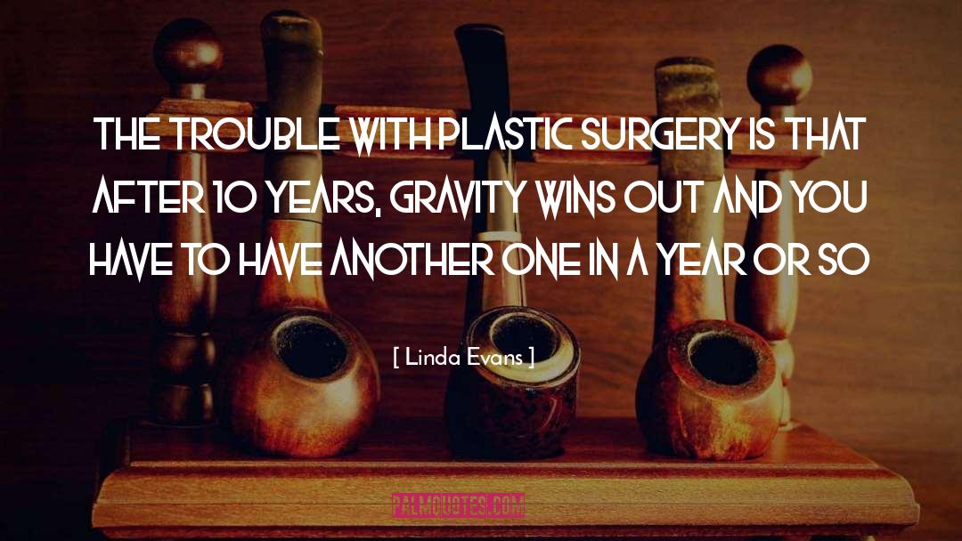 Cosmetic Surgery quotes by Linda Evans