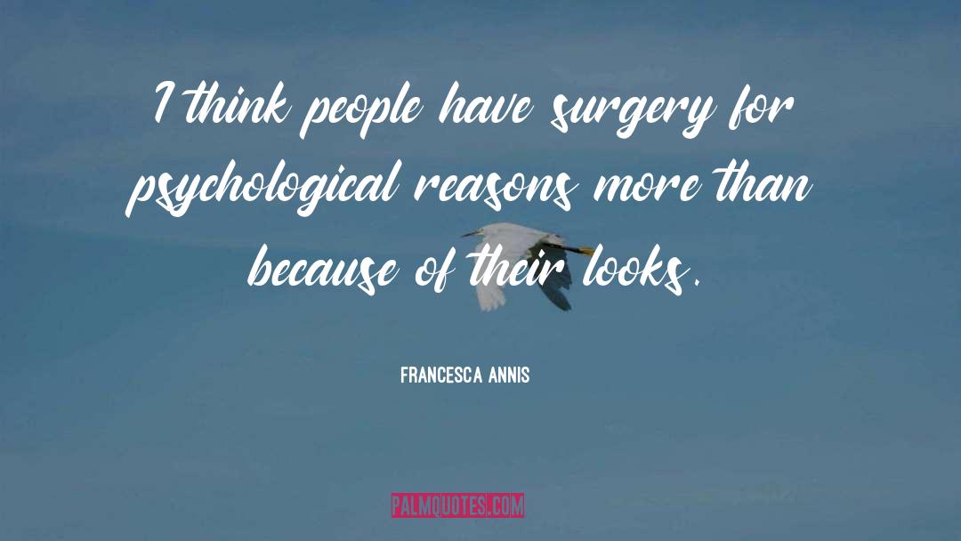 Cosmetic Surgery quotes by Francesca Annis