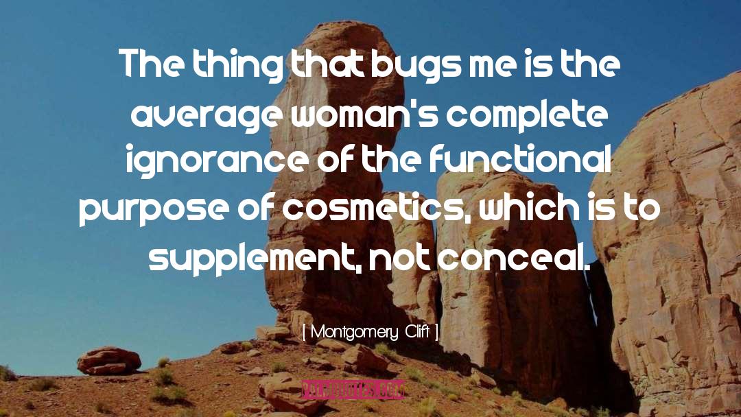 Cosmetics quotes by Montgomery Clift