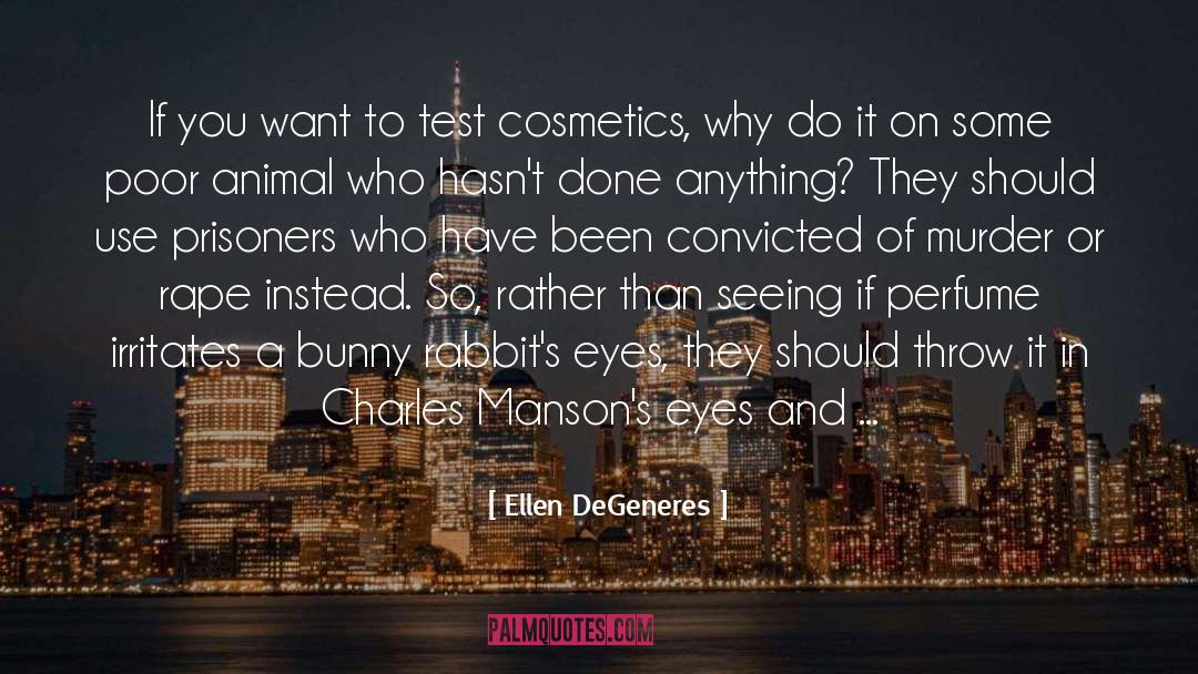 Cosmetics quotes by Ellen DeGeneres