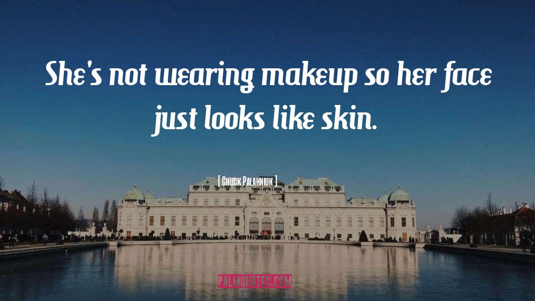 Cosmetics quotes by Chuck Palahniuk